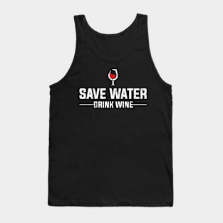 SAVE WATER DRINK WINE Tank Top